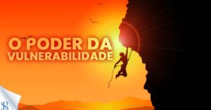 A importância de mostrar vulnerabilidade como líder