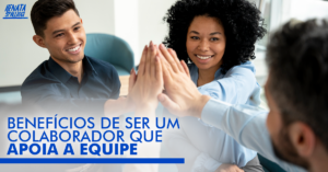 <strong>Benefícios de ser um colaborador que apoia a equipe</strong>