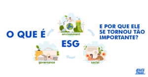 O que é ESG e por que ele se tornou tão importante?