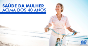 <strong>Saúde da mulher acima dos 40 anos: como cuidar do corpo e da mente</strong>